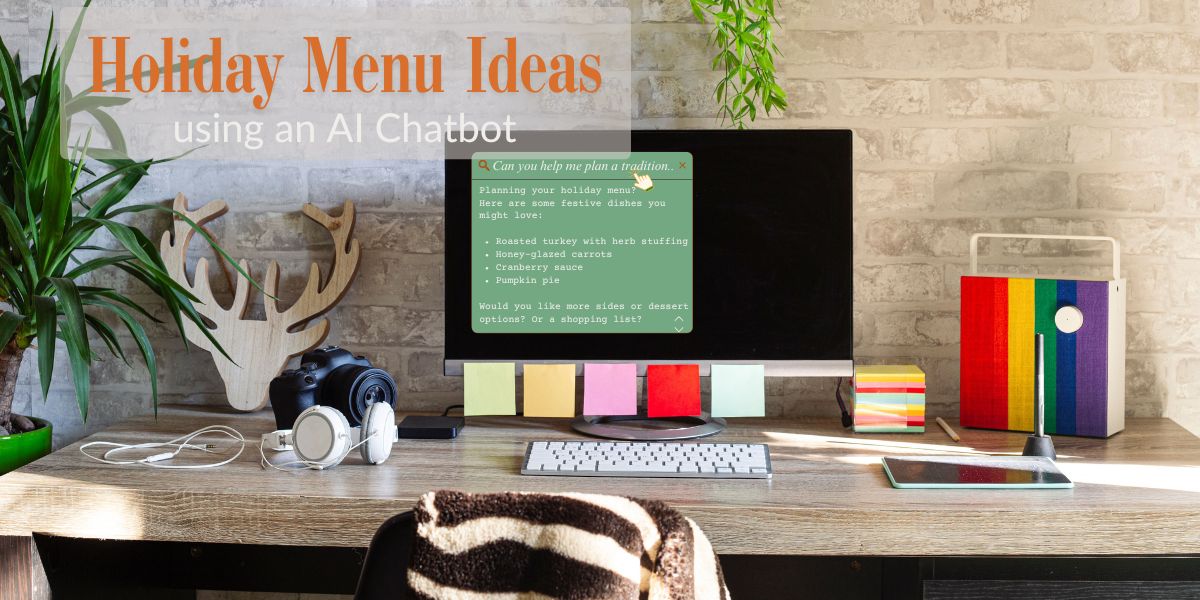 A cozy desk setup featuring a laptop displaying a prompt asking for traditional holiday meal ideas, with ChatGPT responding. The image includes the text -Holiday Menu Ideas Using an AI Chatbot.